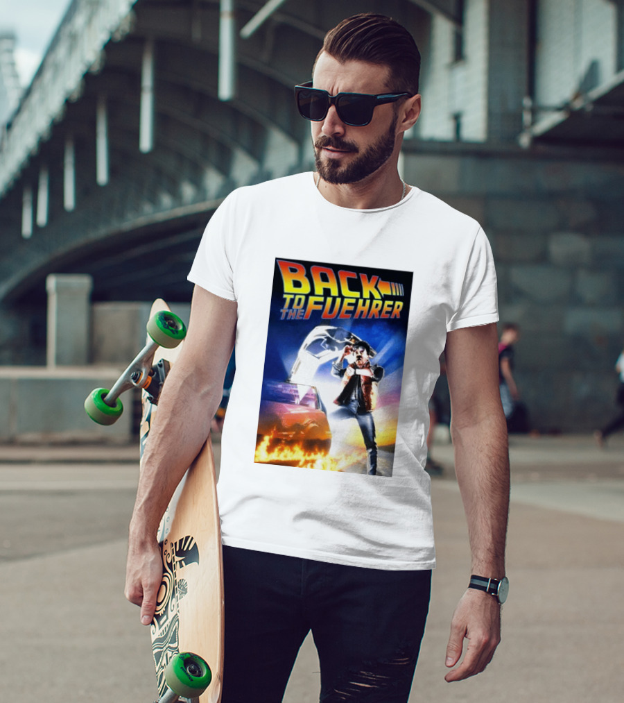 Back To The Fuehrer Adolf Hitler T-Shirt