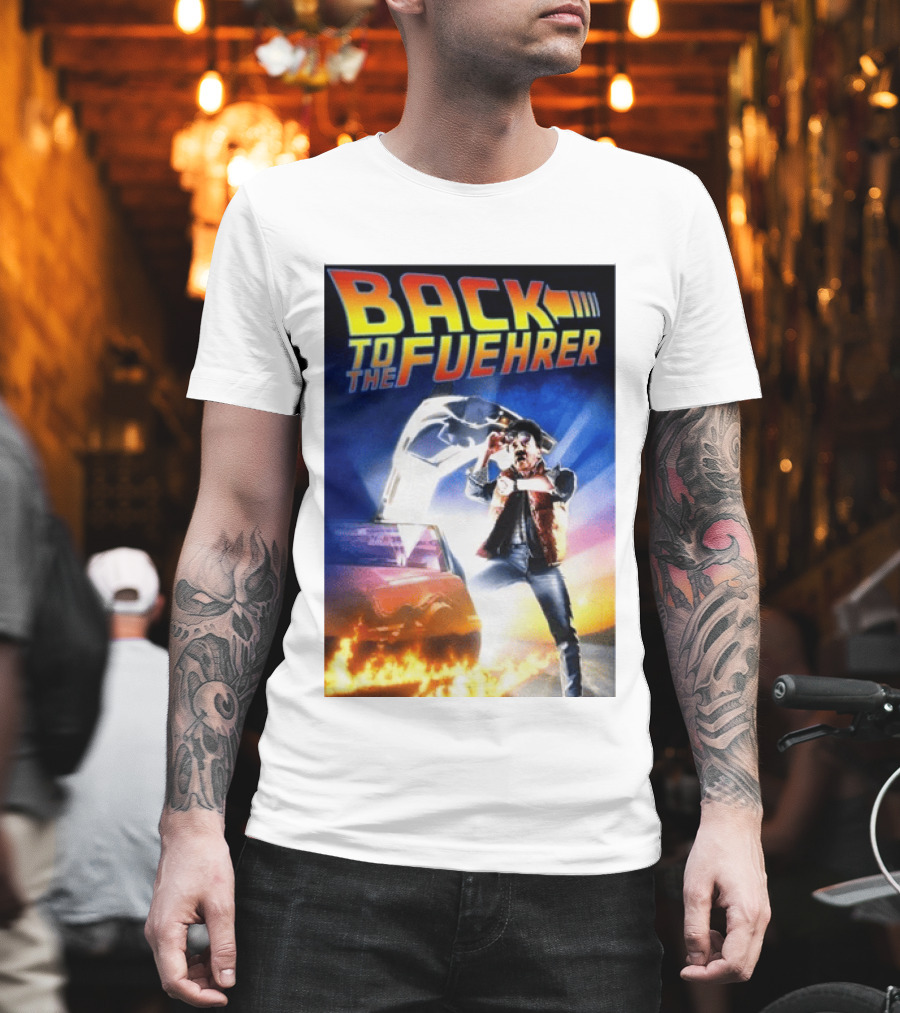 Back To The Fuehrer Adolf Hitler T-Shirt