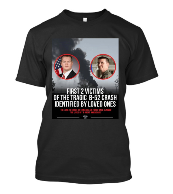 First 2 Victims Tragic B 52 Crash Identified June 15 Edwards Air Force Base T-Shirt