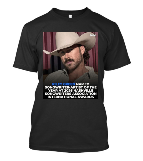 Riley Green Named Songwriter Artist Of The Year At 2026 Nashville Songwriters Association International Awards Music Mayhem T-Shirt