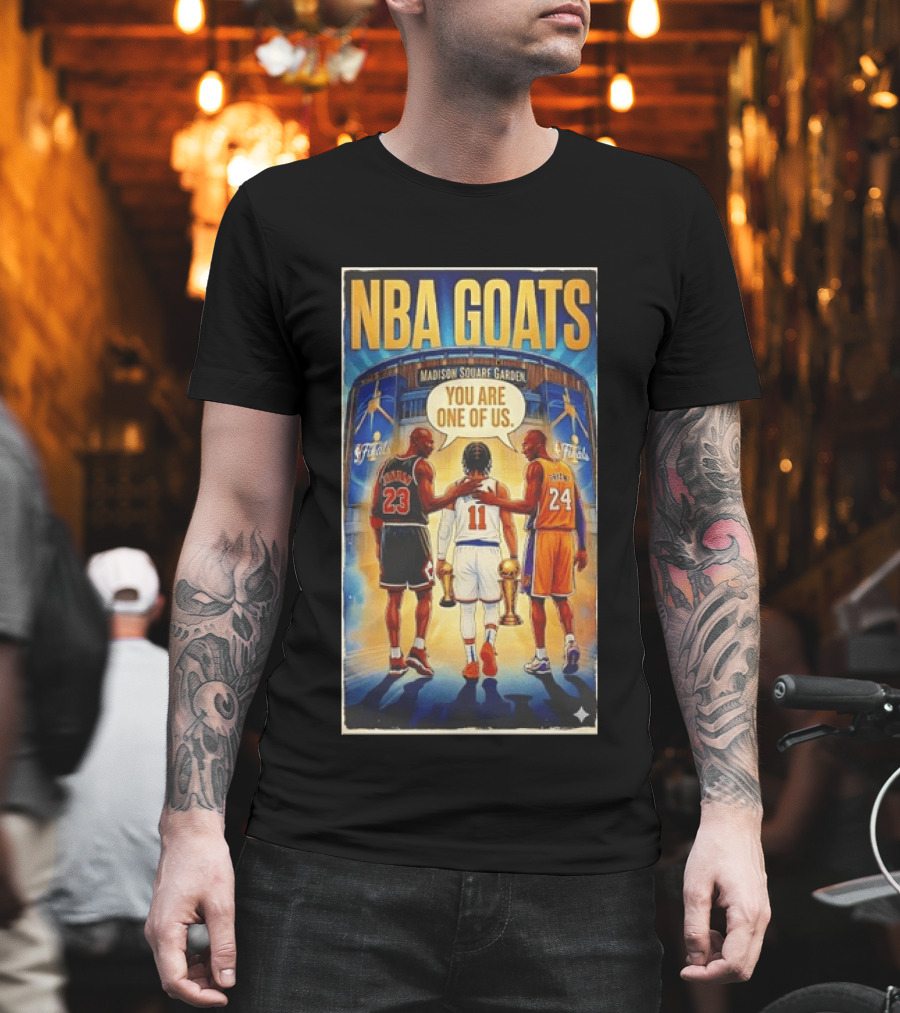 NBA GOATS Michael Jordan Jalen Brunson Kobe Bryant Madison Square Garden You Are One Of Us T-Shirt