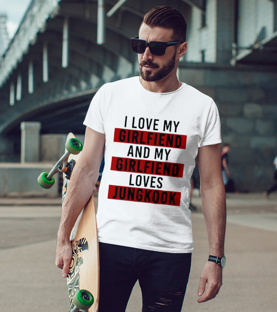 I Love My Girlfriend And My Girlfriend Loves Jungkook BTS Fans T-Shirt