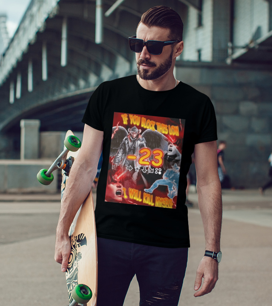 If You Block This Low 23 I Will Kill Myself Devil Jin Tekken Gaming Combo Move T-Shirt