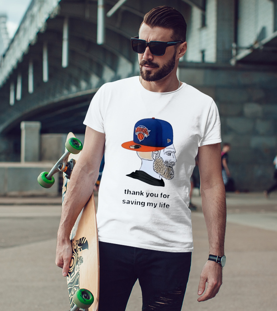 Knicks Chad Thank You For Saving My Life New York Knicks Hat Beard T-Shirt