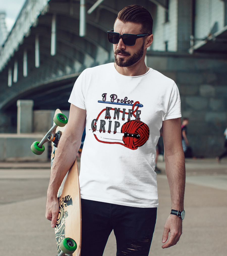 I Prefer Knife Grip Yarn Crochet Ideas T-Shirt
