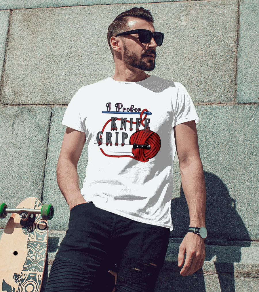 I Prefer Knife Grip Yarn Crochet Ideas T-Shirt