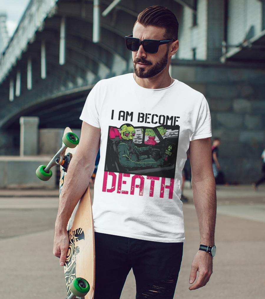 I Am Become Death Nuclear Launch Pilot Fighter Jet Atomic Bomb Mushroom Cloud T-Shirt
