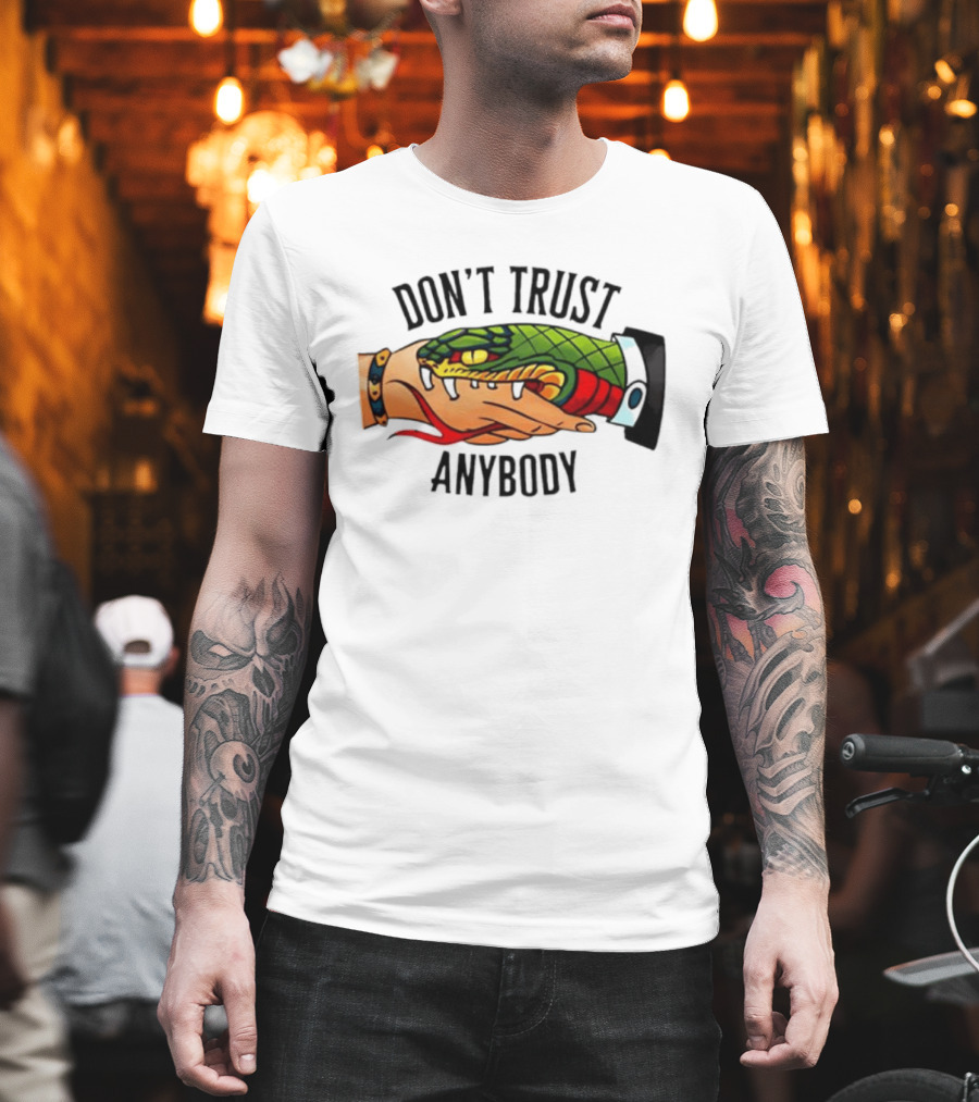 Snake Handshake Don't Trust Anybody Tattoo Warning T-Shirt