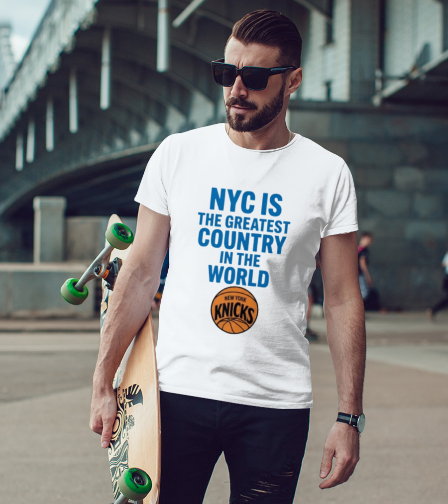NYC Is The Greatest Country In The World New York Knicks Basketball T-Shirt