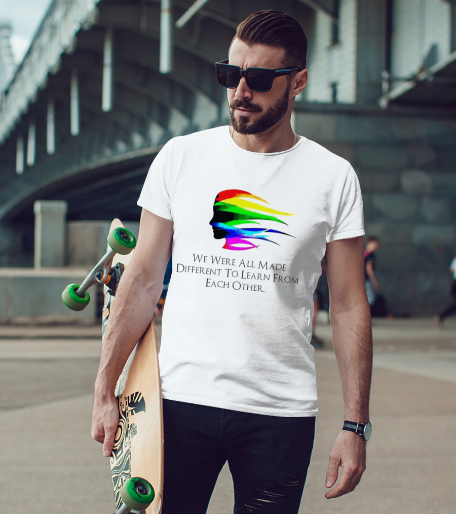 We Were All Made Different To Learn From Each Other Rainbow T-Shirt