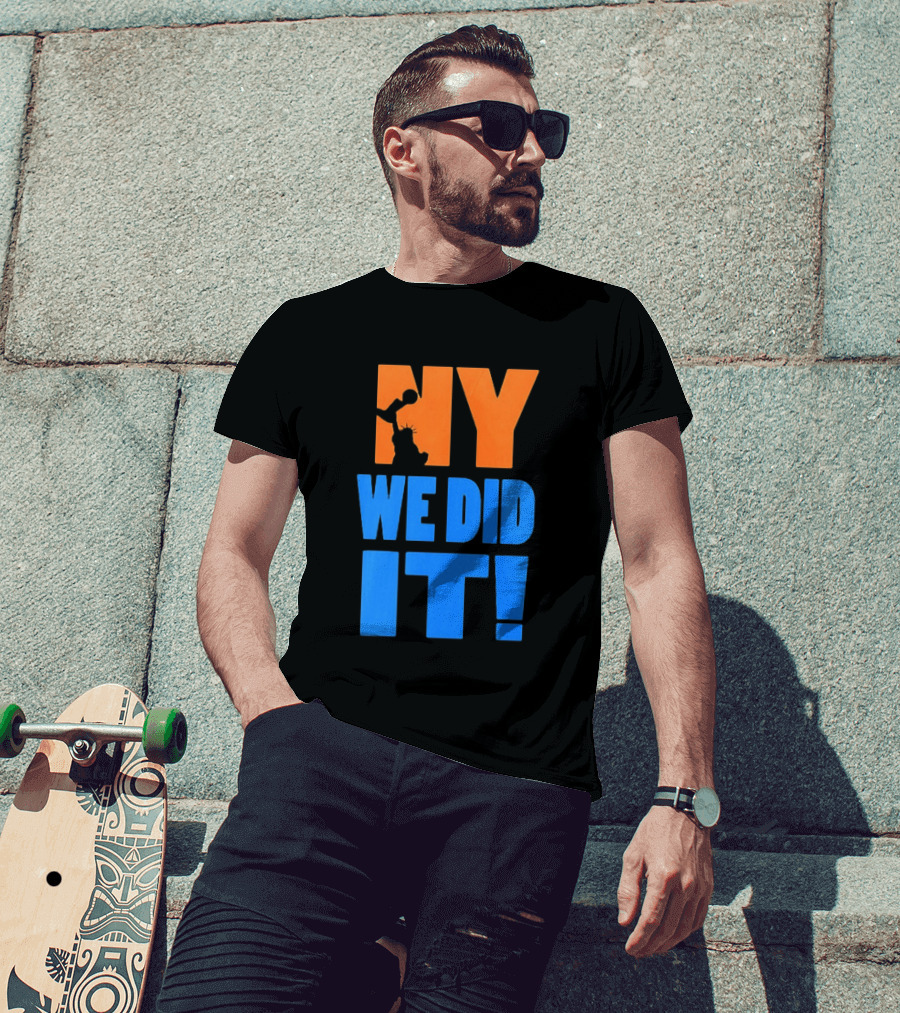 NY Knicks Statue Of Liberty We Did It T-Shirt