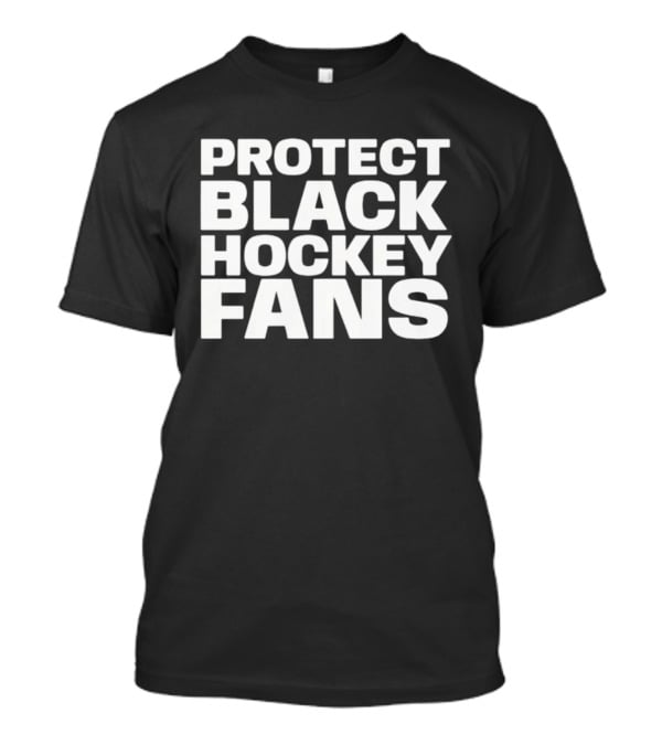 Protect Black Hockey Fans T-Shirt
