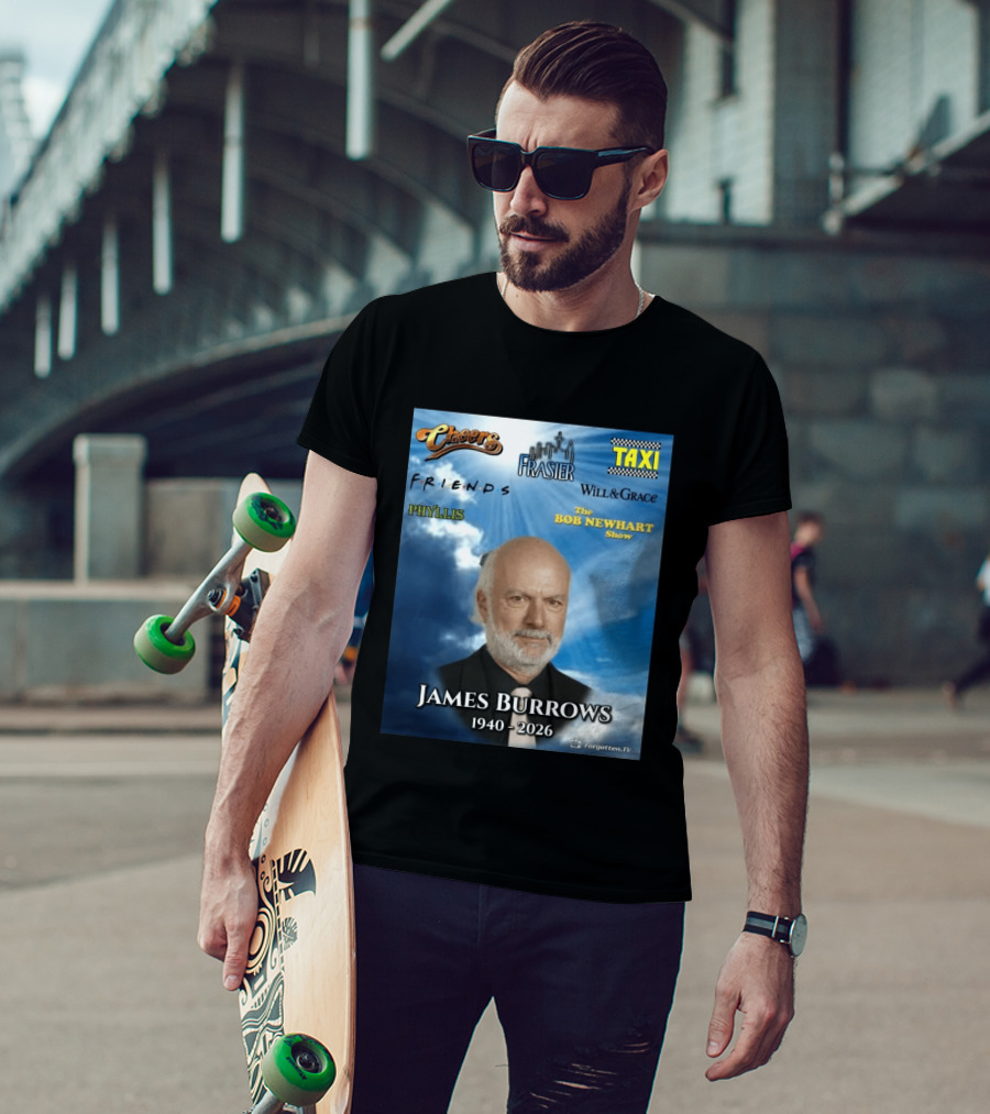 James Burrows 1940 2026 Cheers Frasier Taxi Friends Will & Grace Phyllis Bob Newhart Show T-Shirt