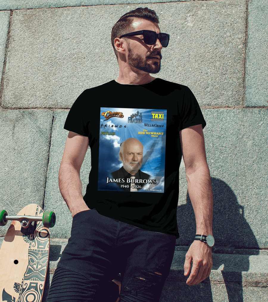 James Burrows 1940 2026 Cheers Frasier Taxi Friends Will & Grace Phyllis Bob Newhart Show T-Shirt