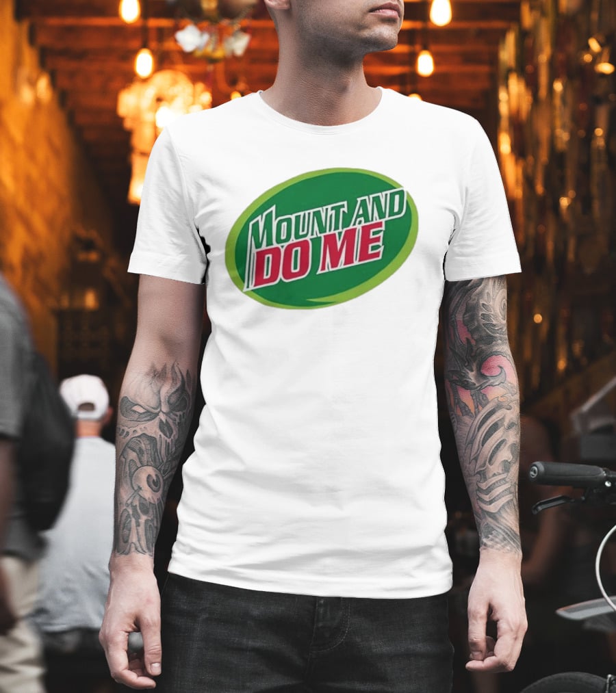 Humorous Mount And Do Me Soda Pun T-Shirt