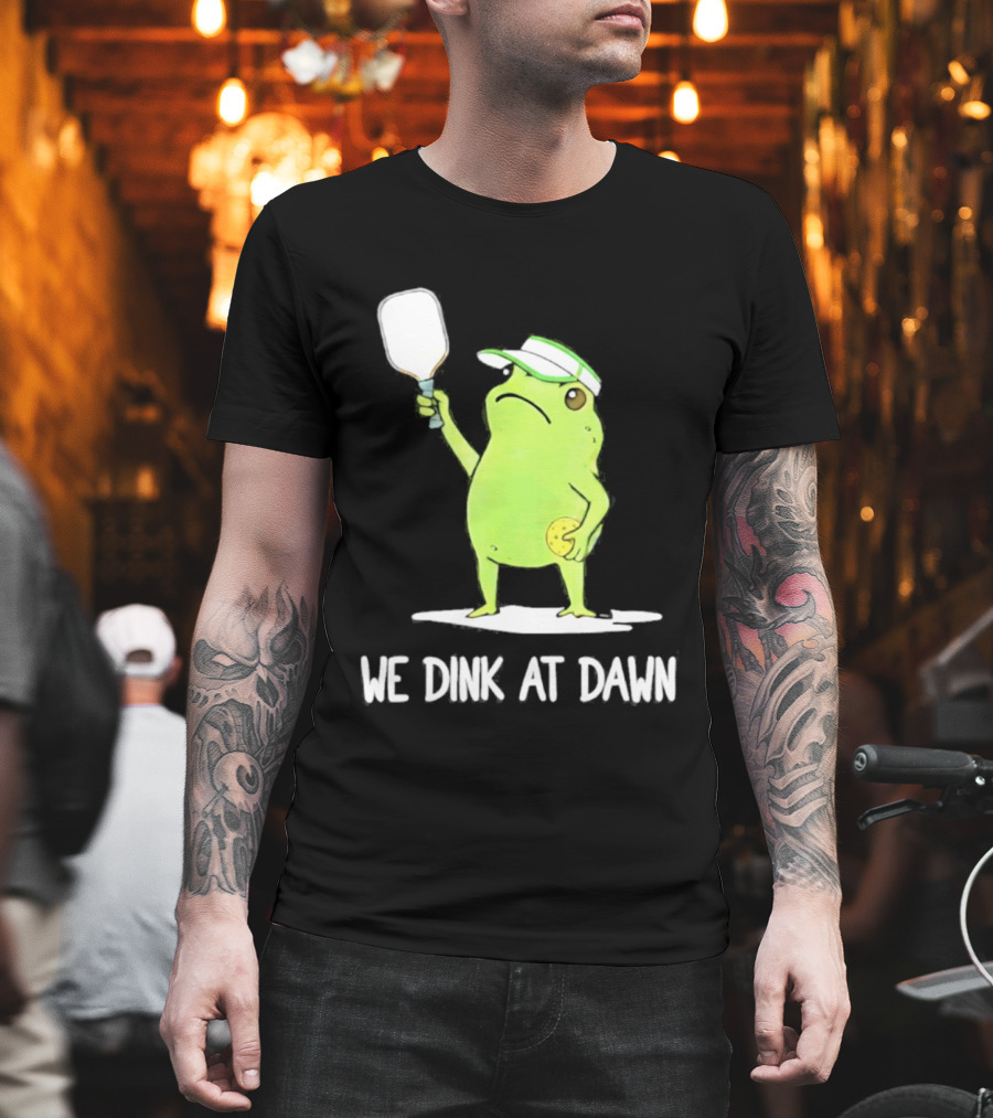 We Dink At Dawn Pickleball Frog Meme Paddle T-Shirt