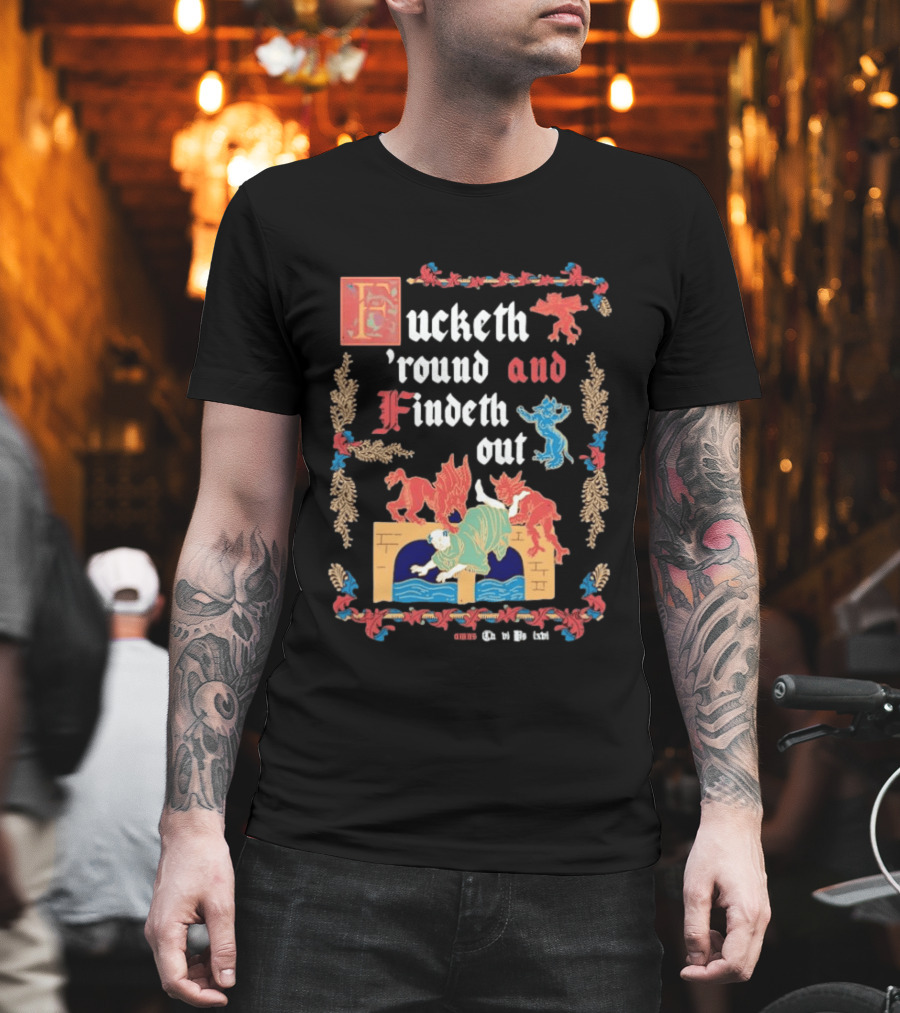 Fucketh Round And Findeth Out Medieval Demon T-Shirt