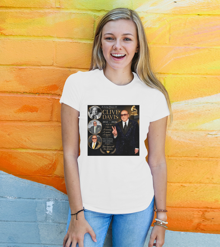 In Loving Memory Of Clive Davis 1932 2026 A Visionary Your Legacy Will Live Forever T-Shirt