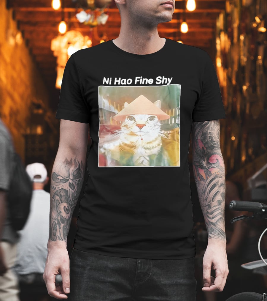 Ni Hao Fine Shyt Cat With Asian Hat T-Shirt