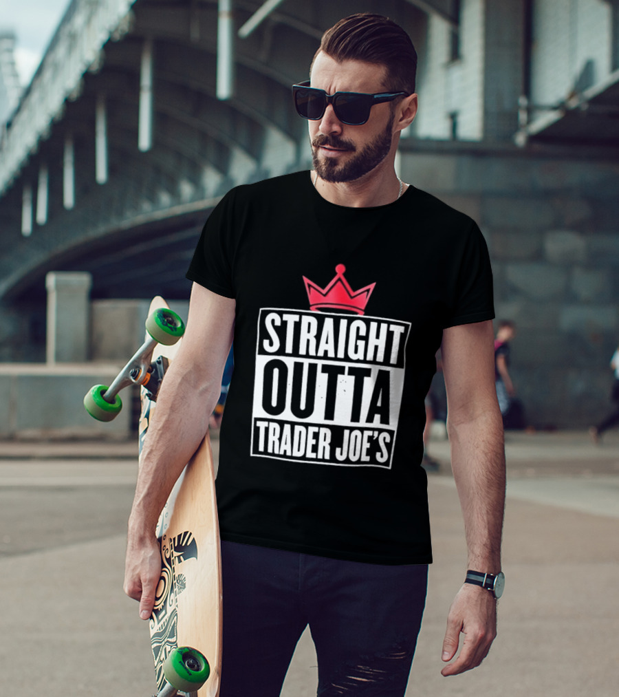 Straight Outta Trader Joe's Crown T-Shirt