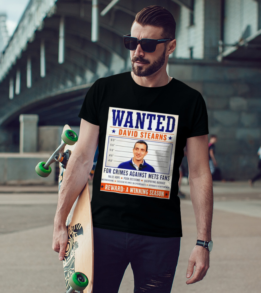 WANTED David Stearns Crimes Against Mets Fans Reward Winning Season False Hope Poor Decisions T-Shirt