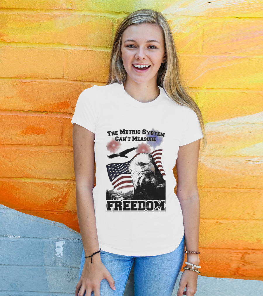 Bald Eagle American Flag The Metric System Can't Measure Freedom T-Shirt