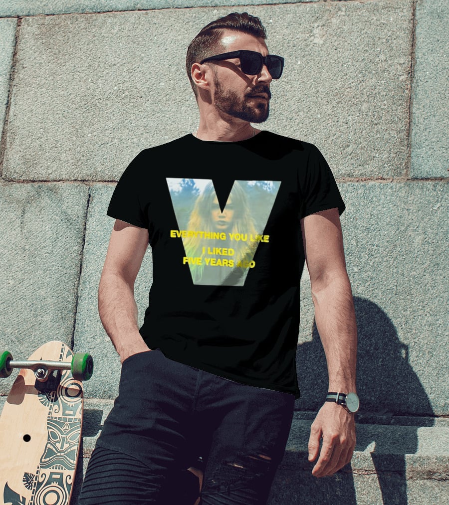 Everything You Like I Liked Five Years Ago Vintage Style V Shape T-Shirt