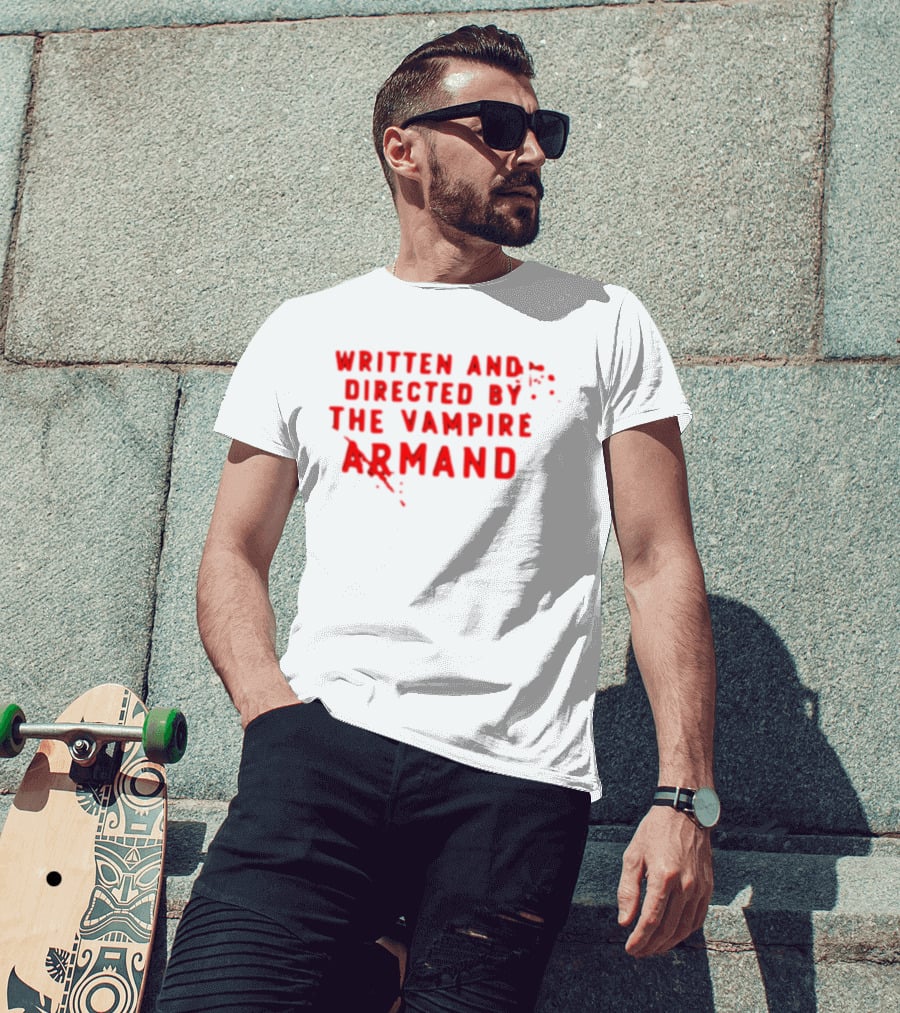 Armand The Vampire Chronicles Written And Directed By The Vampire Armand T-Shirt