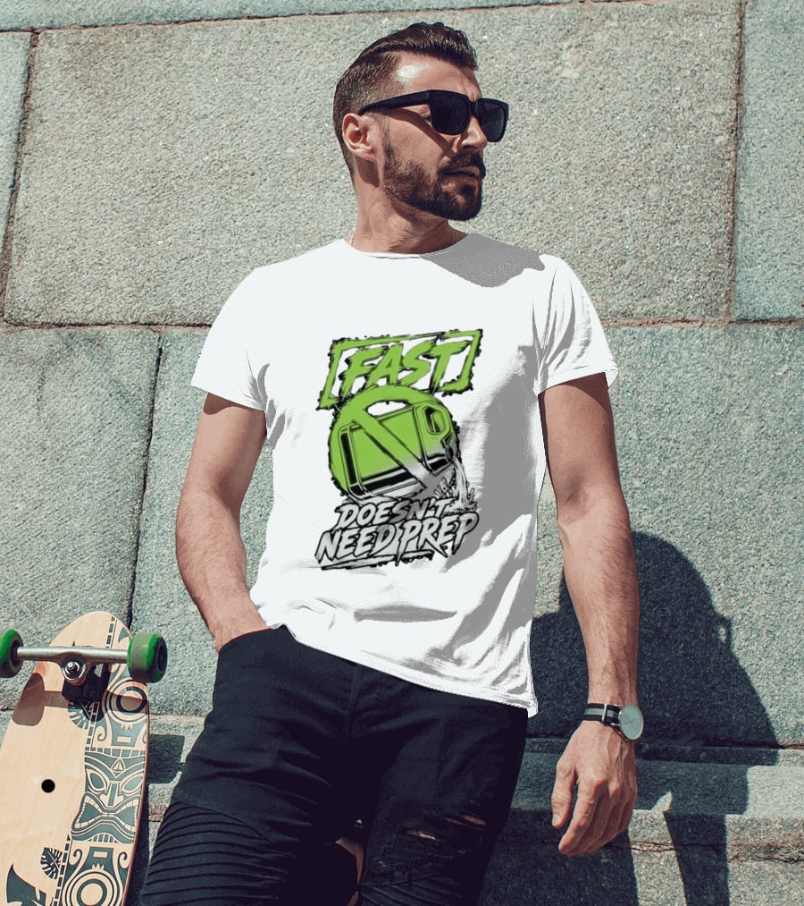 Fast Doesn't Need Prep No Bottle Racing T-Shirt
