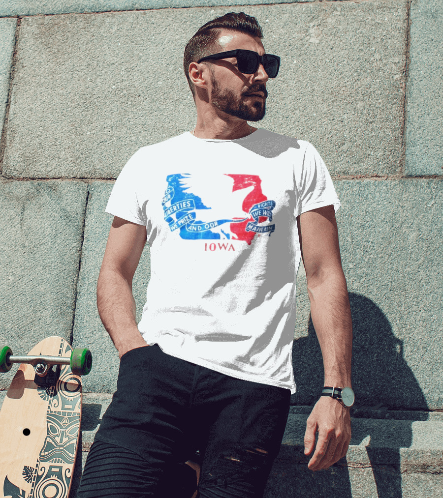 Our Liberties We Prize And Our Rights We Will Maintain Iowa T-Shirt