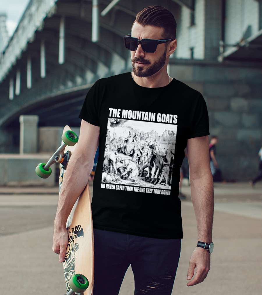 The Mountain Goats No Haven Safer Than The One They Tore Down Historical T-Shirt
