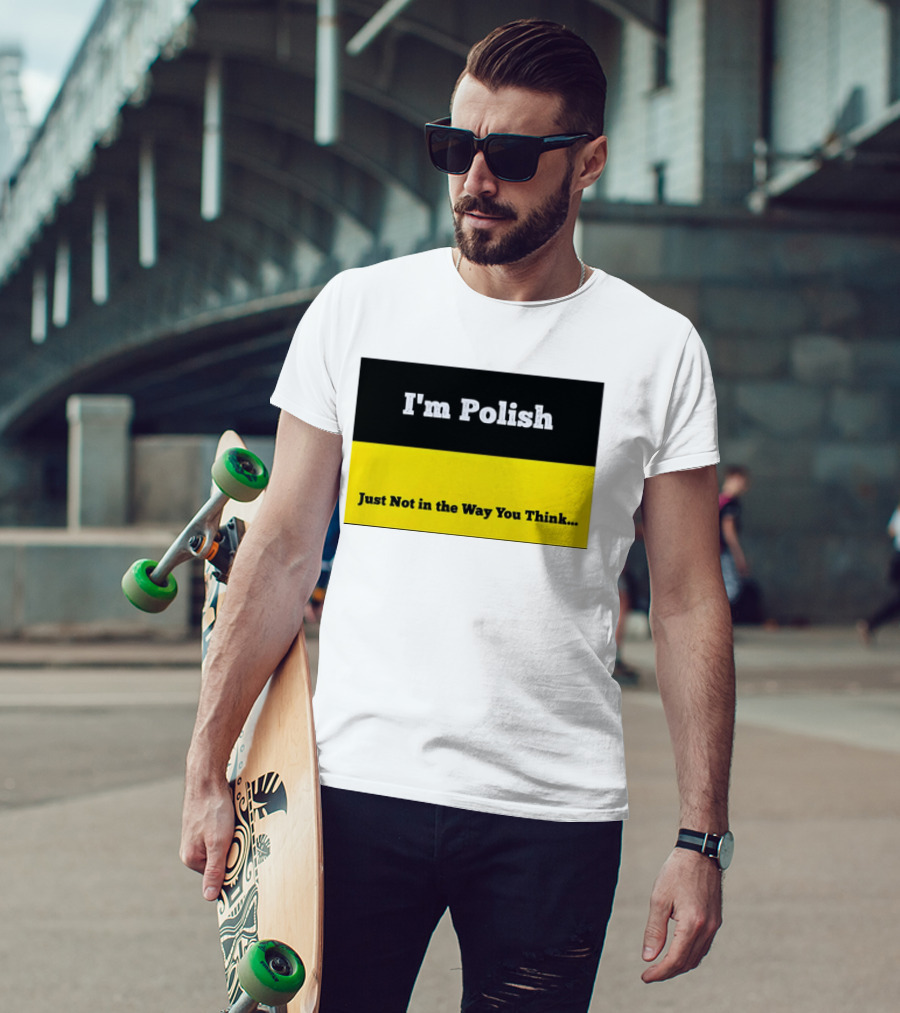 I'm Polish Just Not In The Way You Think Black Yellow T-Shirt
