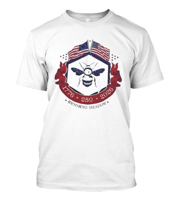 Humming Meadow Bee USA Flags 1776 250 2026 Patriotic Semiquincentennial T-Shirt
