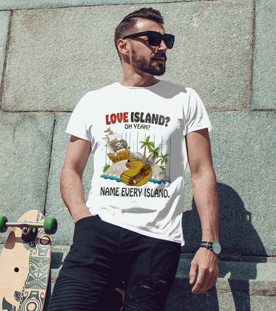 Love Island Oh Yeah Name Every Island Pirate Duck Adventure T-Shirt