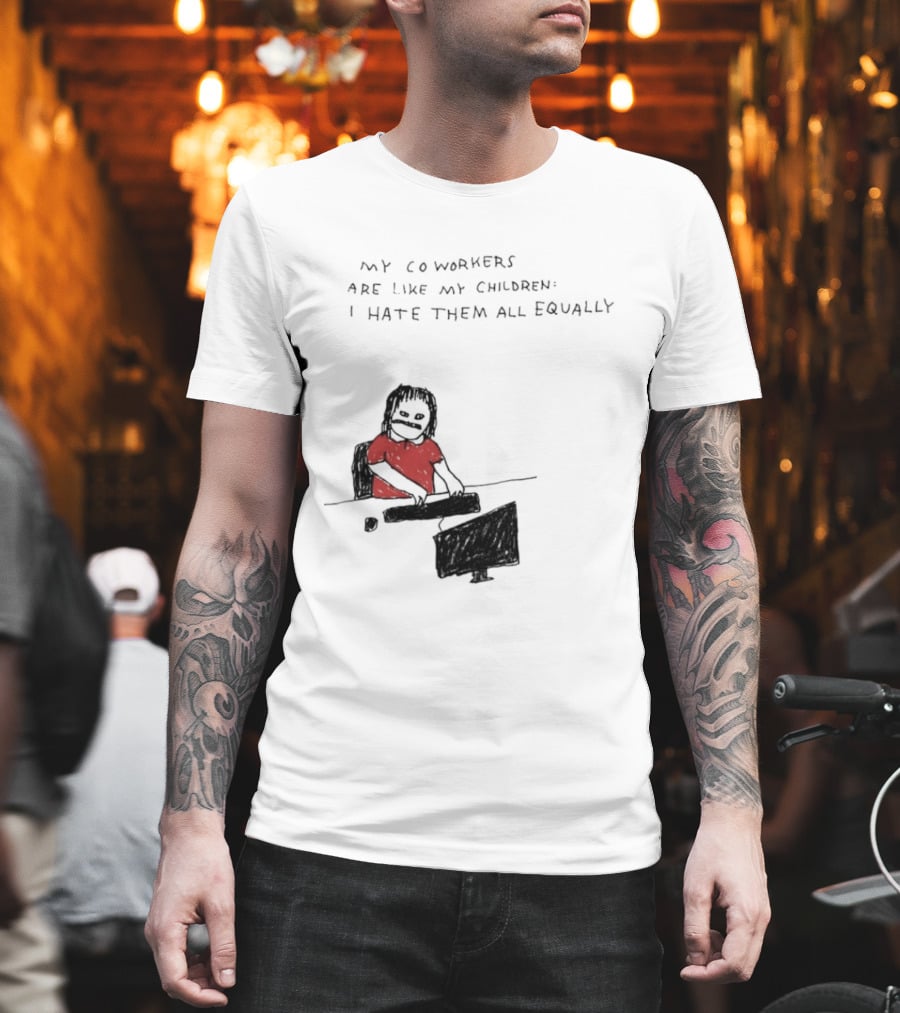My Coworkers Are Like My Children I Hate Them All Equally Office Humor Red T-Shirt
