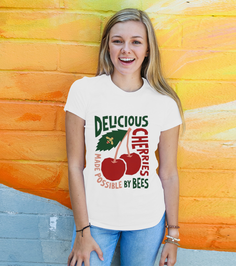 Delicious Cherries Made Possible By Bees T-Shirt