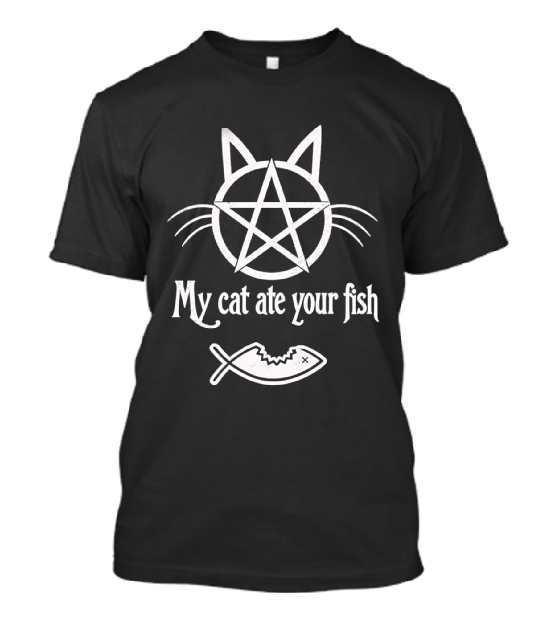 My Cat Ate Your Fish Pentagram Cat Design With Distressed Fishbone T-Shirt