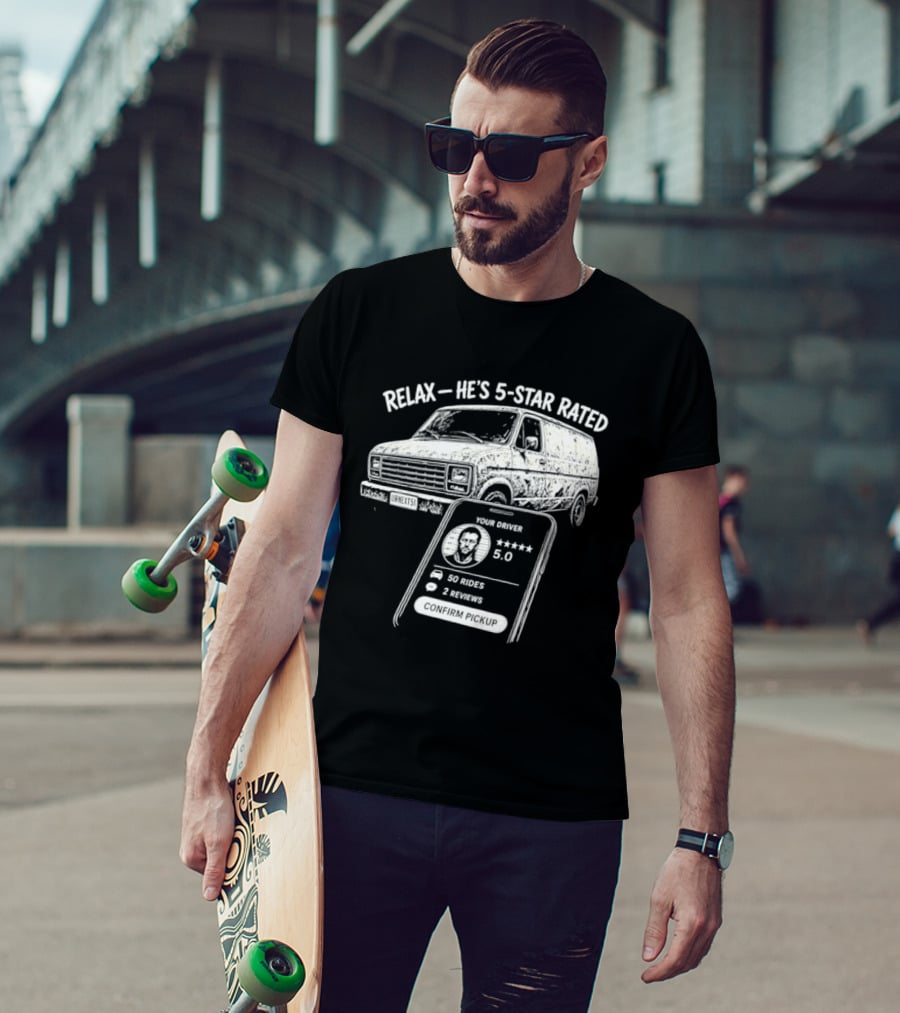 Relax He's 5 Star Rated Ride Sharing Profile With Van And Smartphone T-Shirt