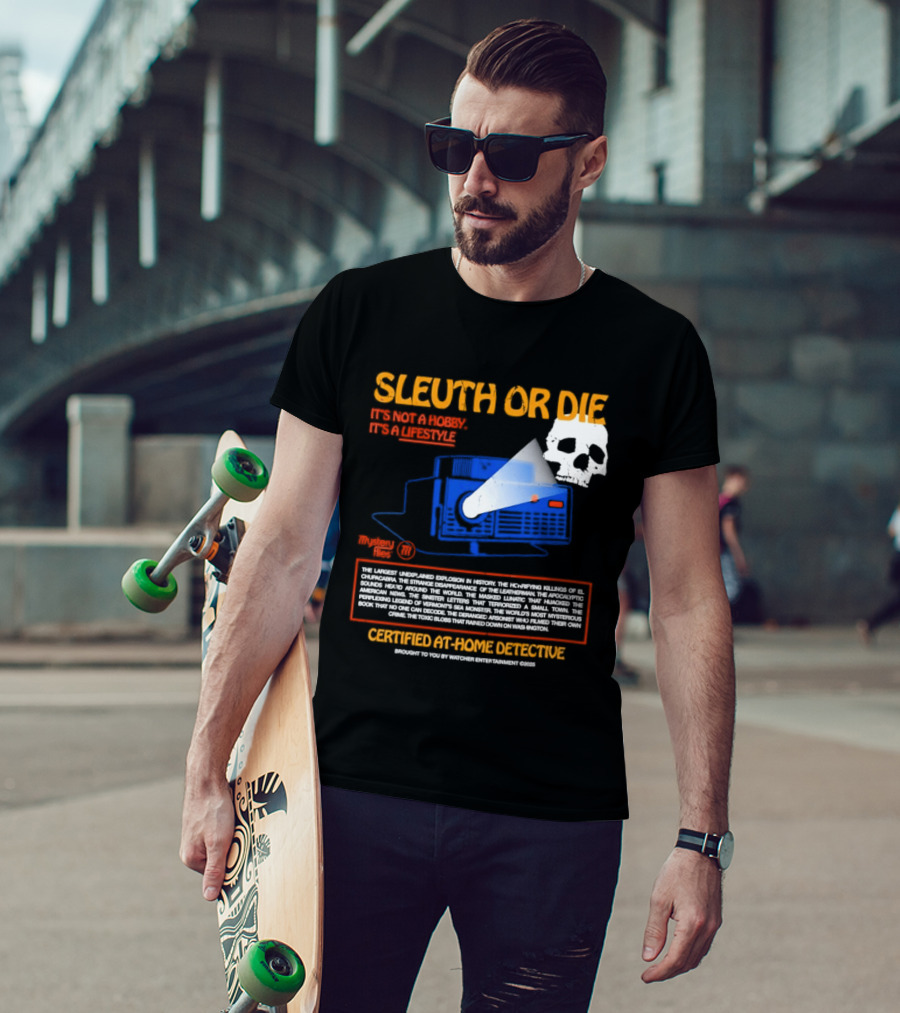 Sleuth Or Die It's Not A Hobby It's A Lifestyle Er Entertainment Mystery Files Certified At Home Detective T-Shirt