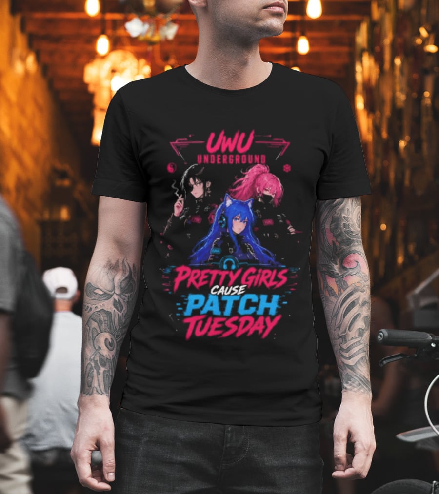 UWU Underground Pretty Girls Cause Patch Tuesday T-Shirt
