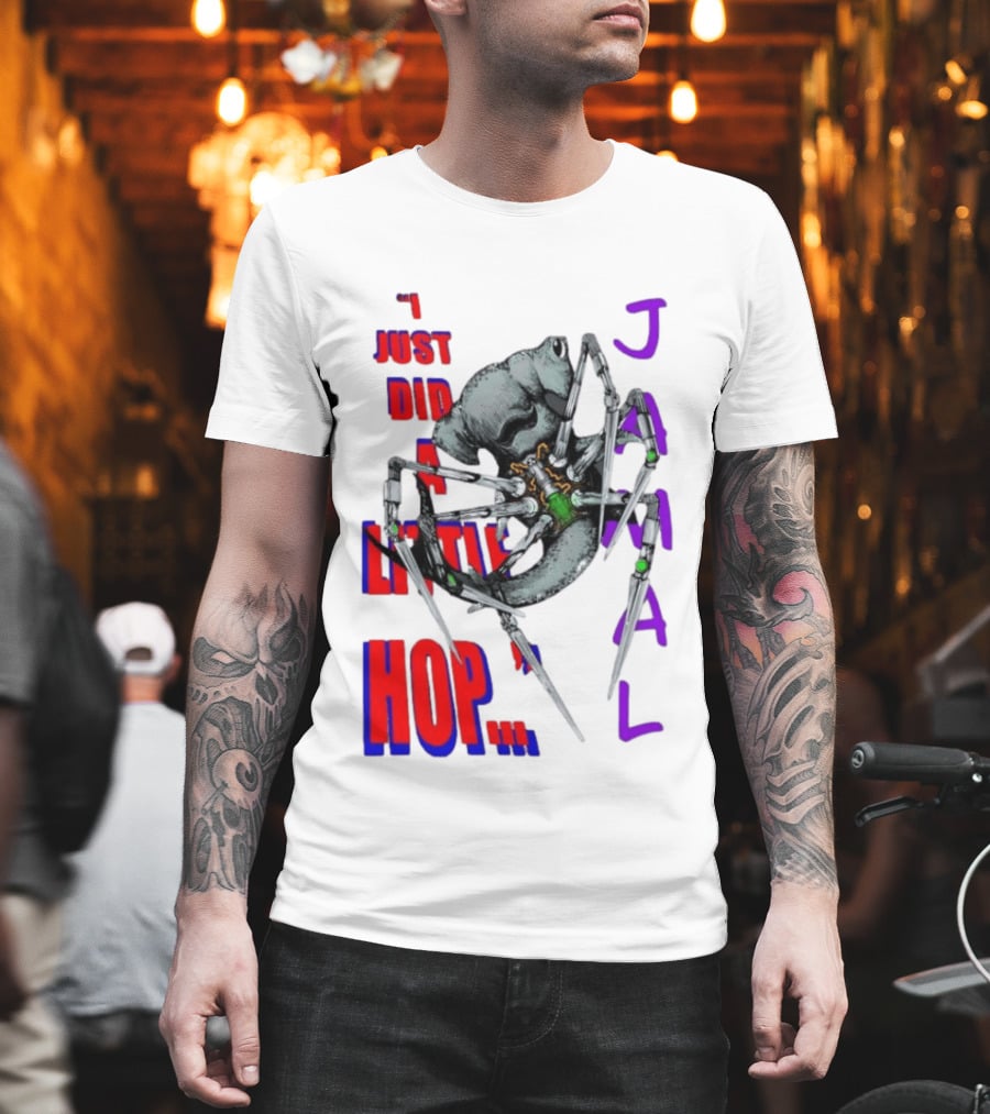 I Just Did A Little Hop Jamal Alien Robot Humor T-Shirt