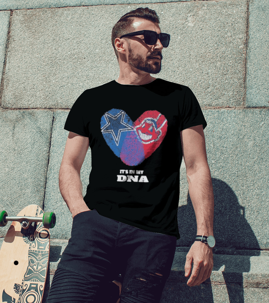 Dallas Cowboys Cleveland Indians Heart It's In My DNA T-Shirt