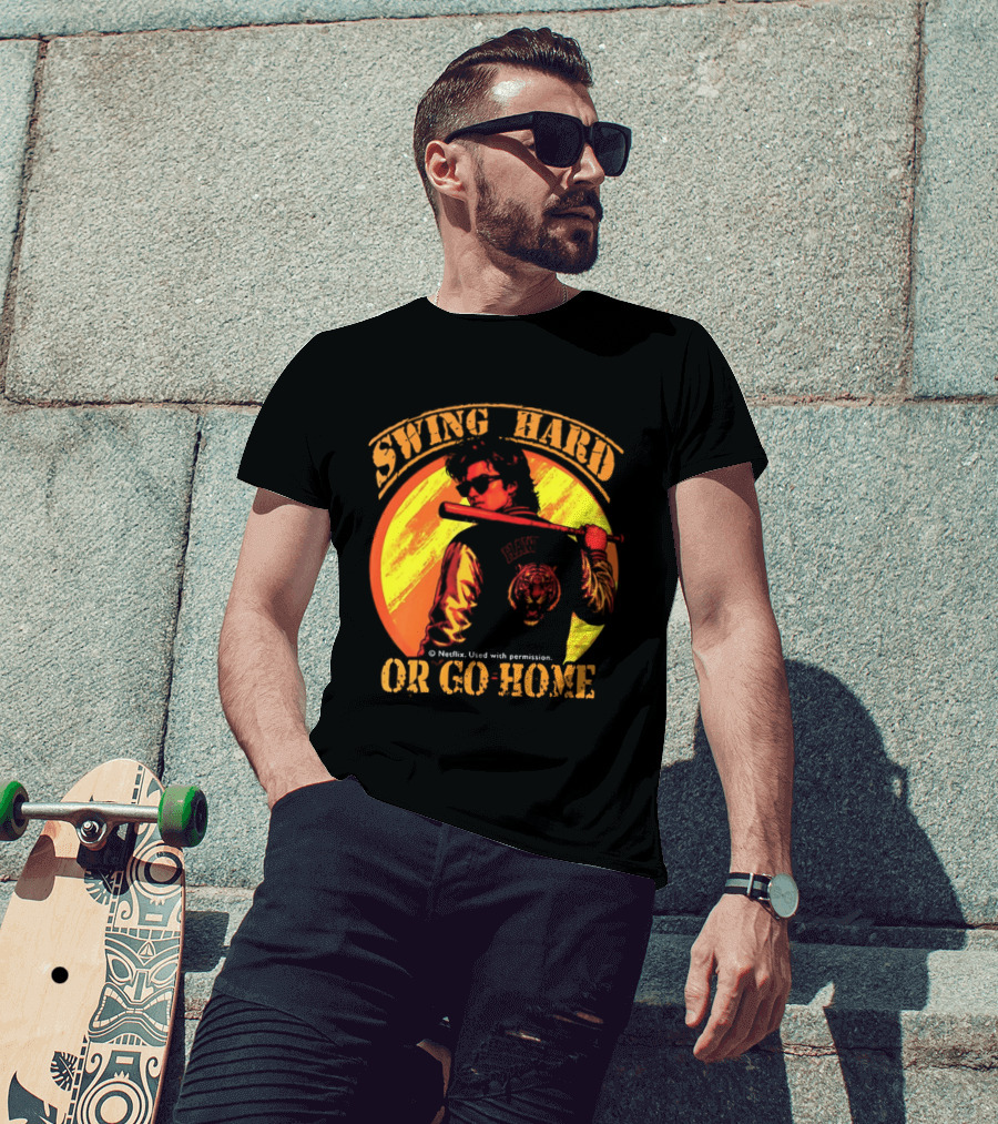 Swing Hard Or Go Home Steve Harrington Bat Monster Netflix T-Shirt