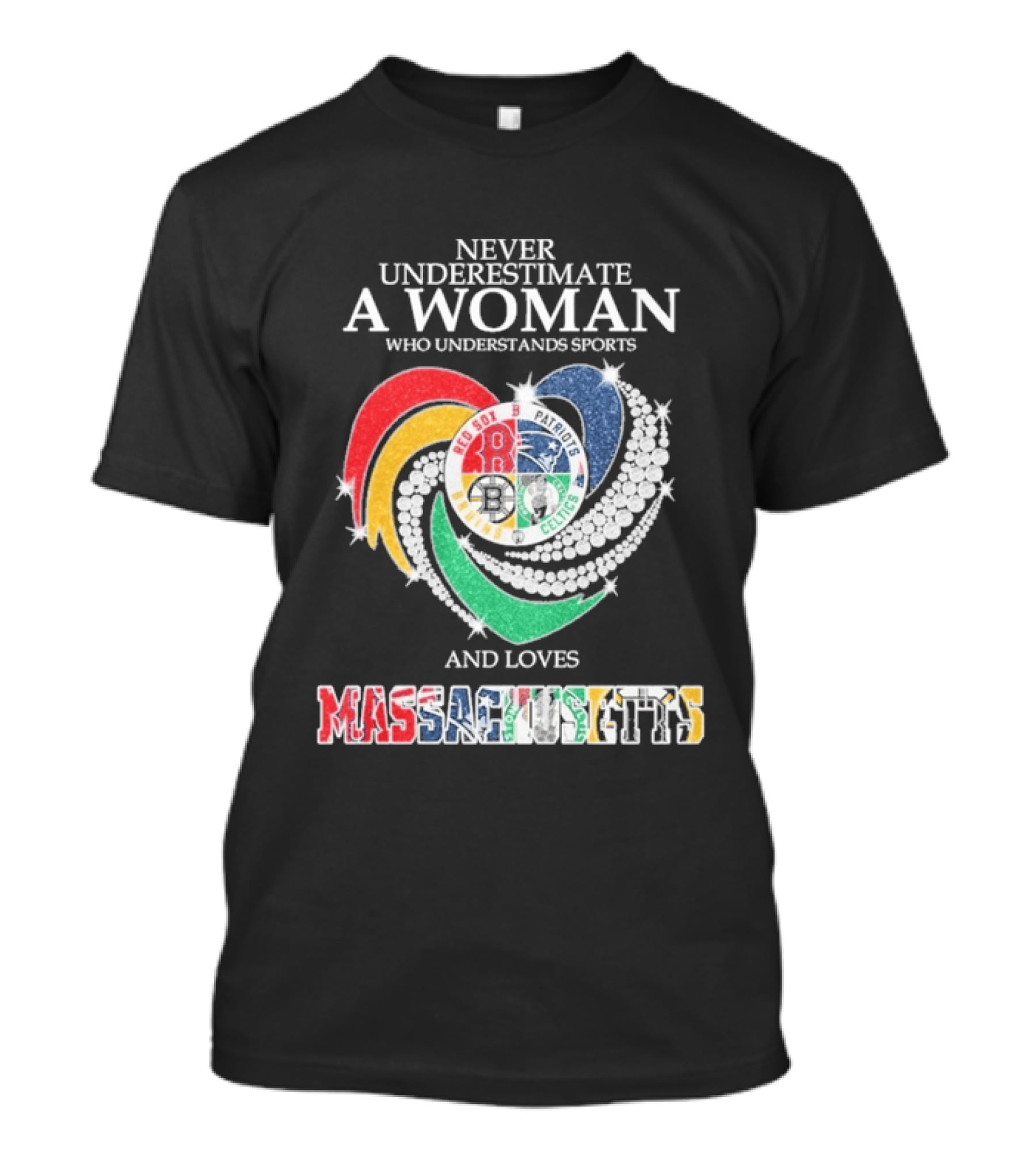 Never Underestimate A Woman Who Understands Boston Red Sox Celtics Patriots Bruins Sports Loves Massachusetts T-Shirt