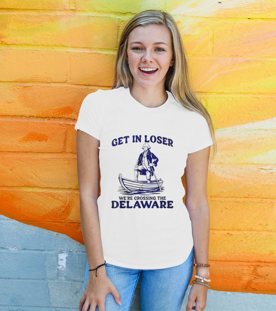 George Washington Get In Loser We're Crossing The Delaware Boat Scene T-Shirt