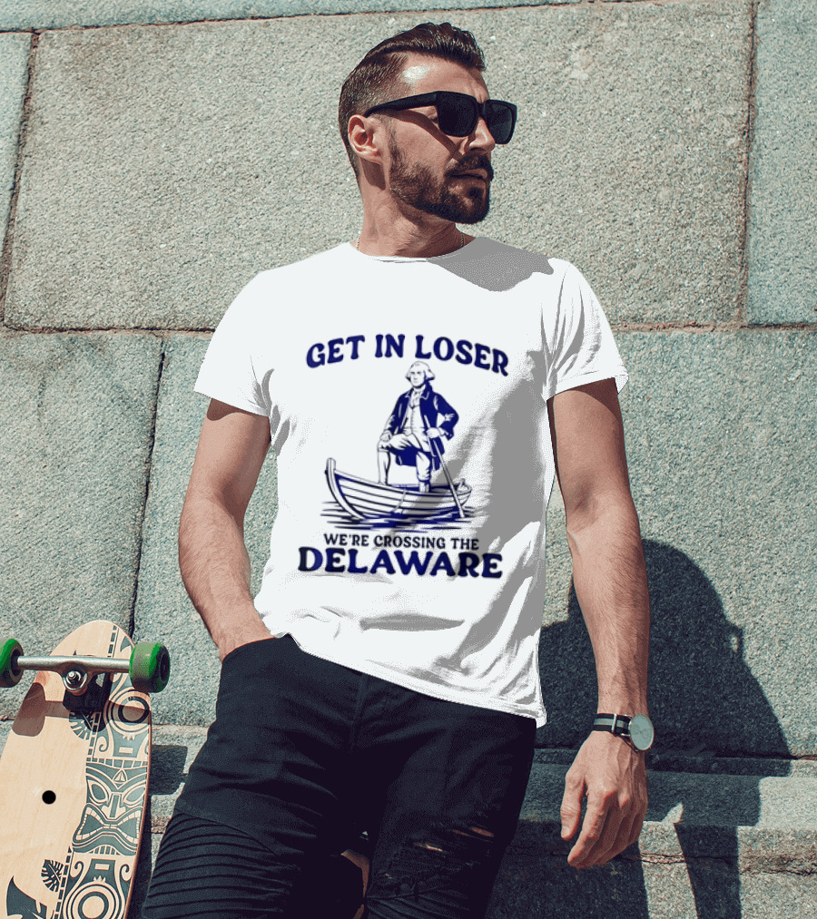 George Washington Get In Loser We're Crossing The Delaware Boat Scene T-Shirt