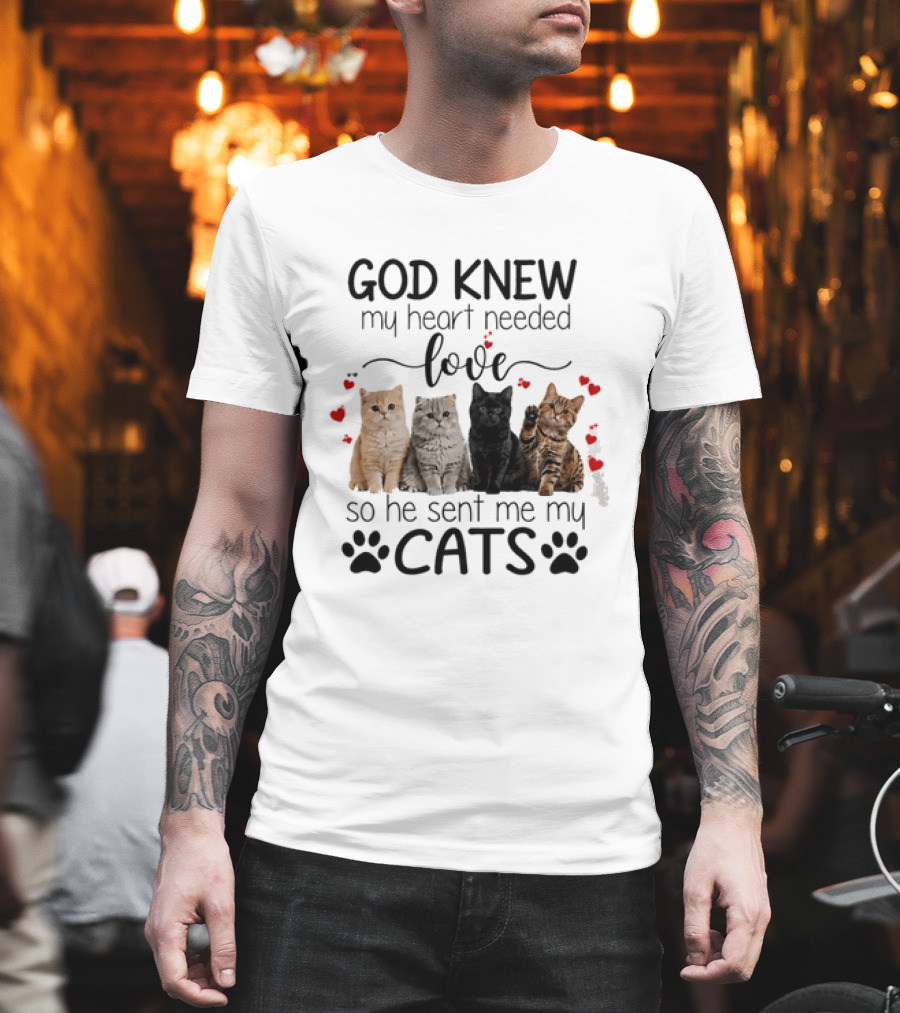 God Knew My Heart Needed Love So He Sent Me My Cats Cute Feline Companions With Paw Prints And Hearts T-Shirt