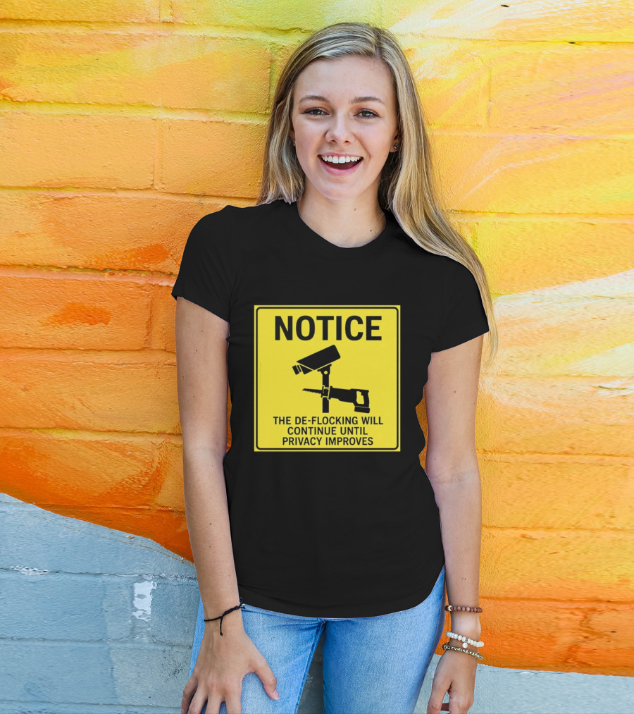 NOTICE De Flocking Will Continue Until Privacy Improves Surveillance Warning T-Shirt