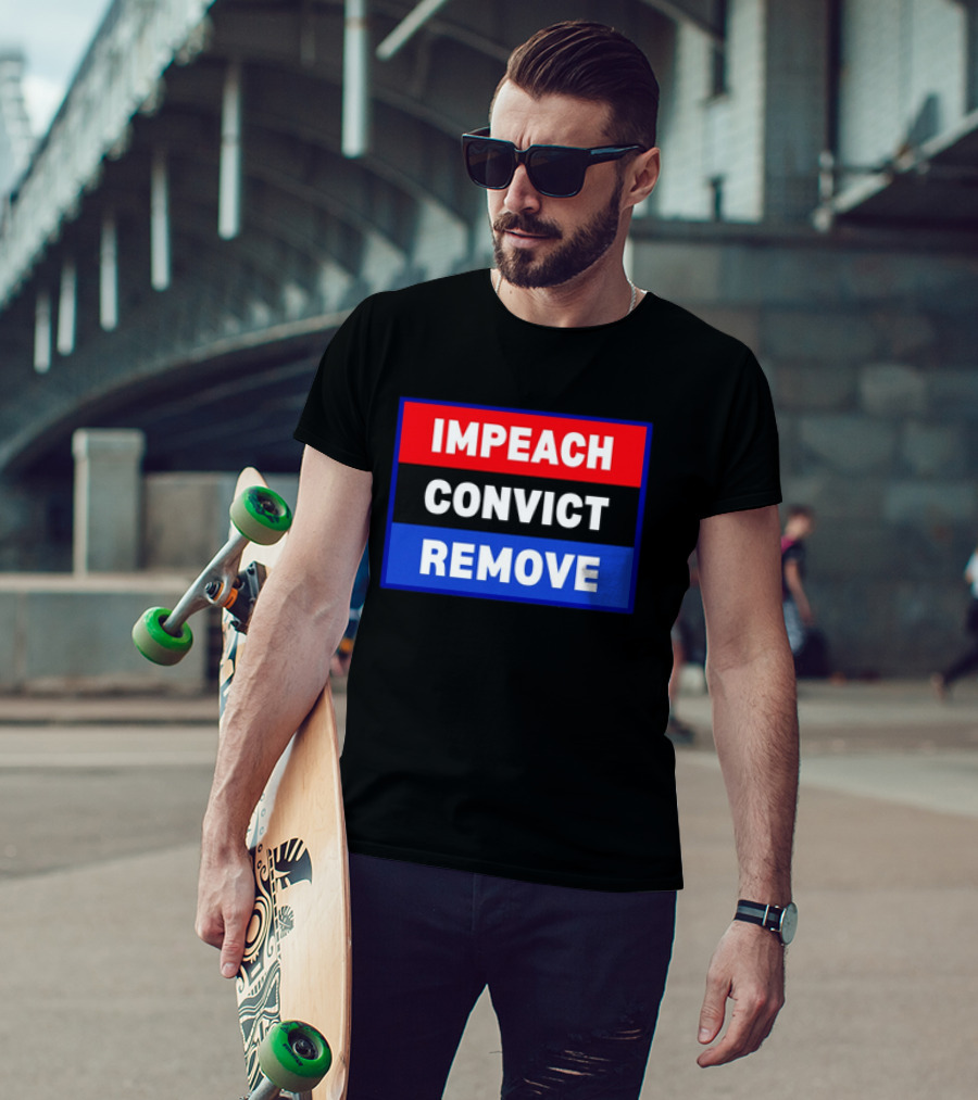 Impeach Convict Remove Political Impeachment T-Shirt