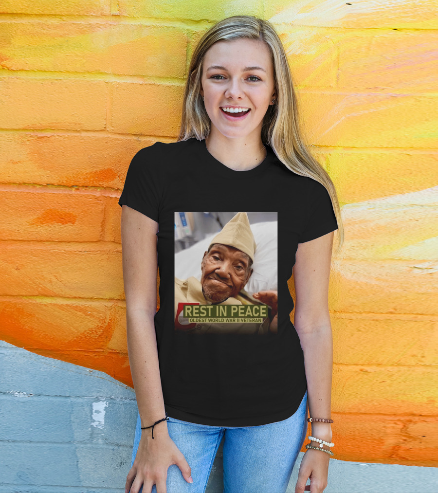 Rest In Peace Oldest World War Ii Veteran T-Shirt